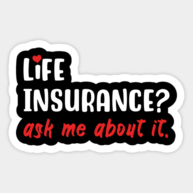 Life Insurance Ask Me About It Sticker by maxcode